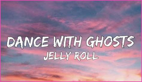 Lyrics & Translations of Dance With Ghosts by Jelly Roll
